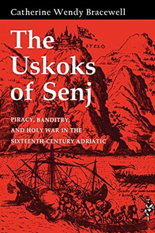 

The Uskoks of Senj by Catherine Wendy Bracewell-Paperback