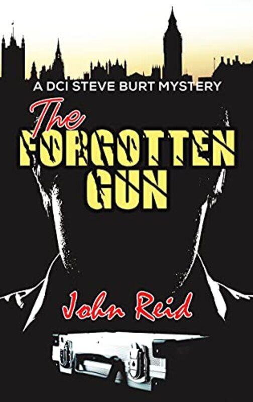 

The Forgotten Gun by John Reid-Hardcover