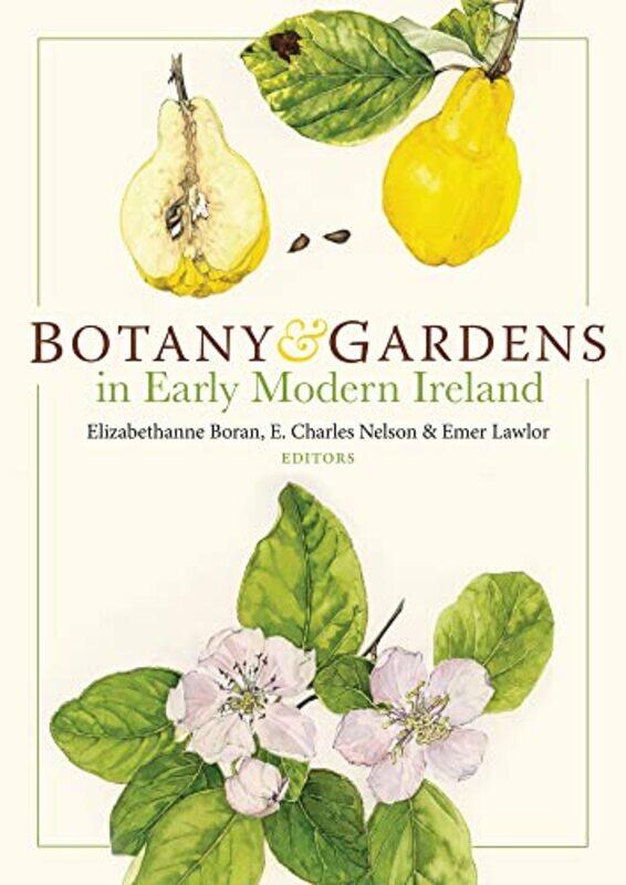 

Botany and Gardens in Early Modern Ireland by Eugene ToyDonald BriscoeBruce BrittonJoel John Heidelbaugh-Hardcover