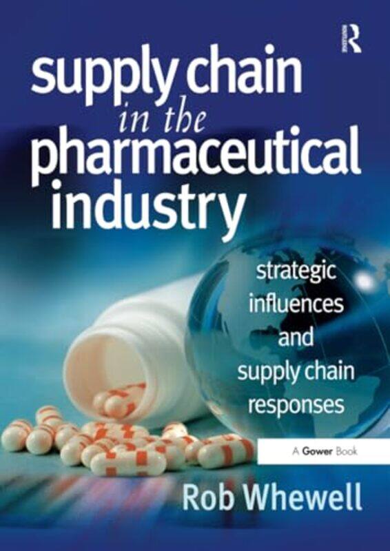 

Supply Chain In The Pharmaceutical Industry by Rob Whewell-Paperback