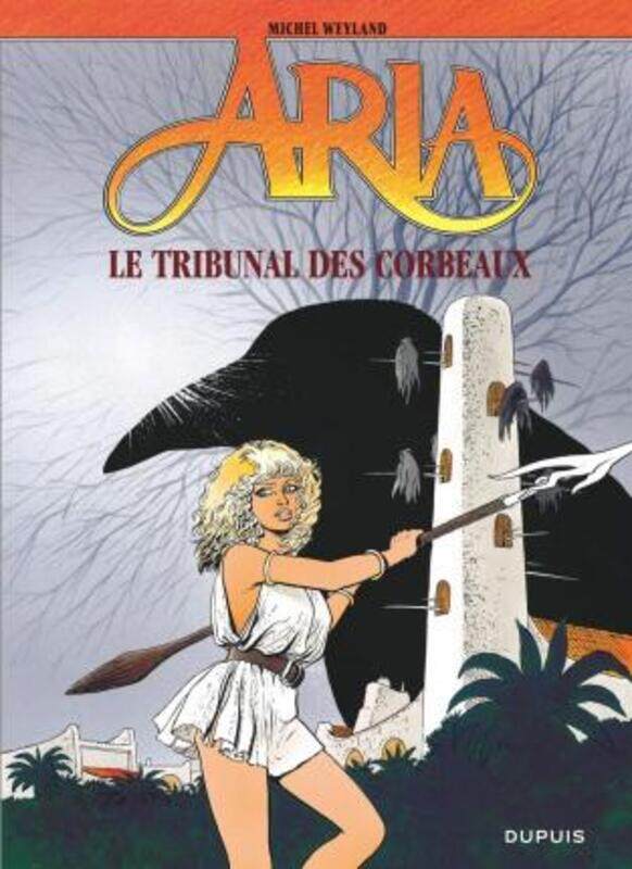 Aria, tome 7 : le tribunal des corbeaux