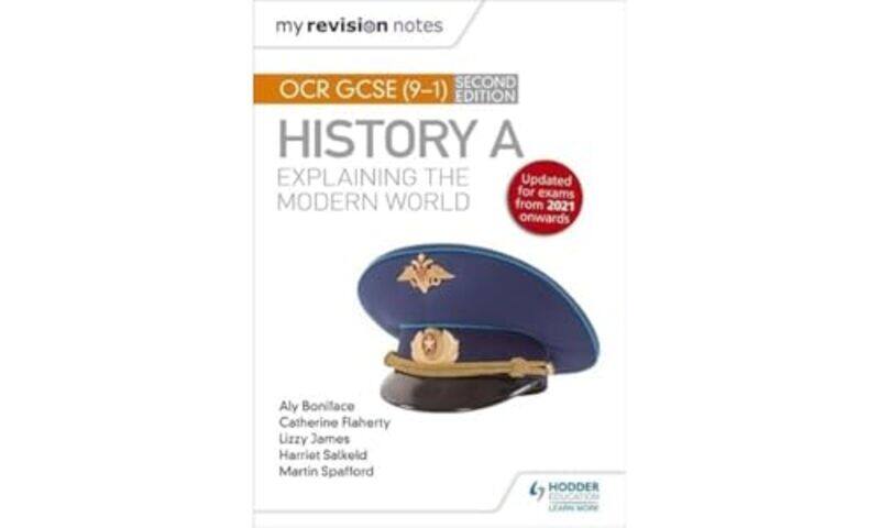 

My Revision Notes OCR GCSE 91 History A Explaining the Modern World Second Edition by Aly BonifaceCatherine PriggsLizzy JamesHarriet SalkeldMartin Spa