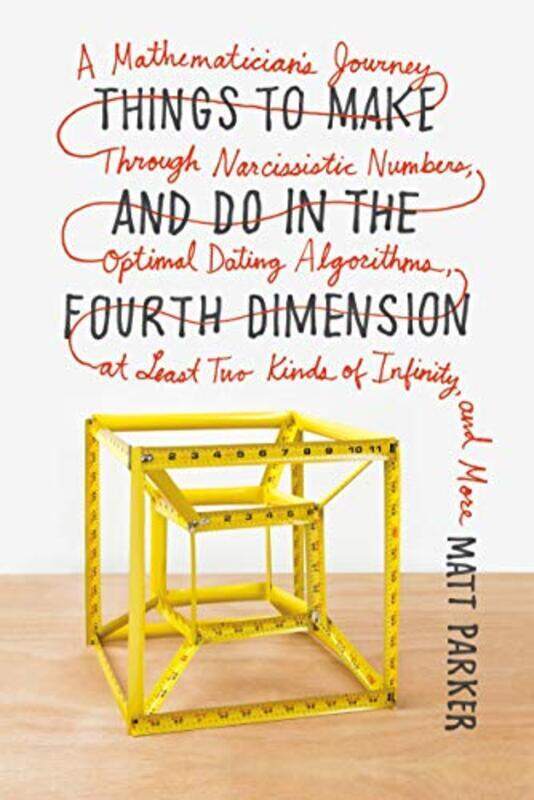 

Things to Make and Do in the Fourth Dimension: A Mathematician's Journey Through Narcissistic Number,Paperback,By:Parker, Matt