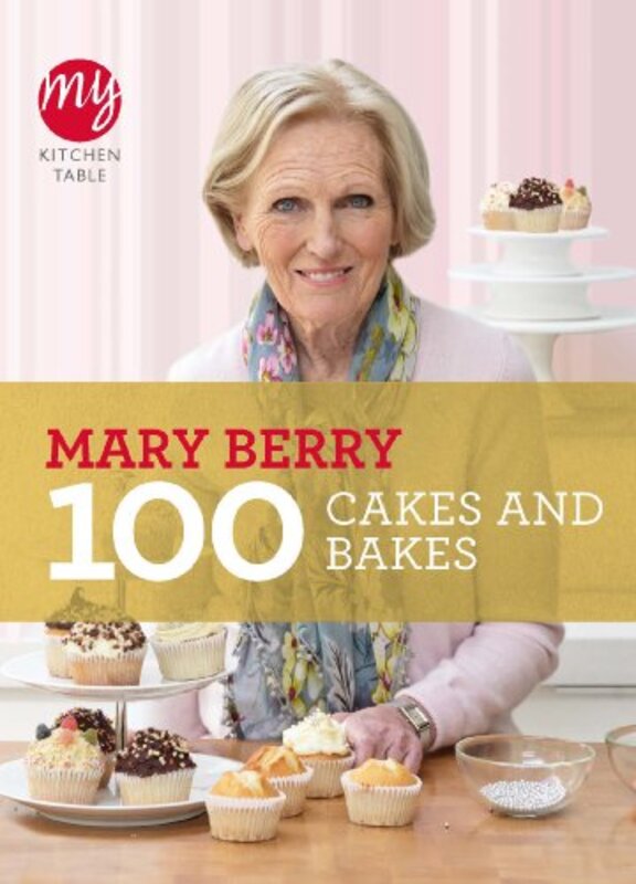 My Kitchen Table: 100 Cakes and Bakes , Paperback by Mary Berry