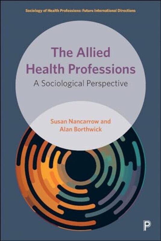 

The Allied Health Professions by Susan Southern Cross University NancarrowAlan University of Southampton and Southern Cross University Borthwick-Hardc