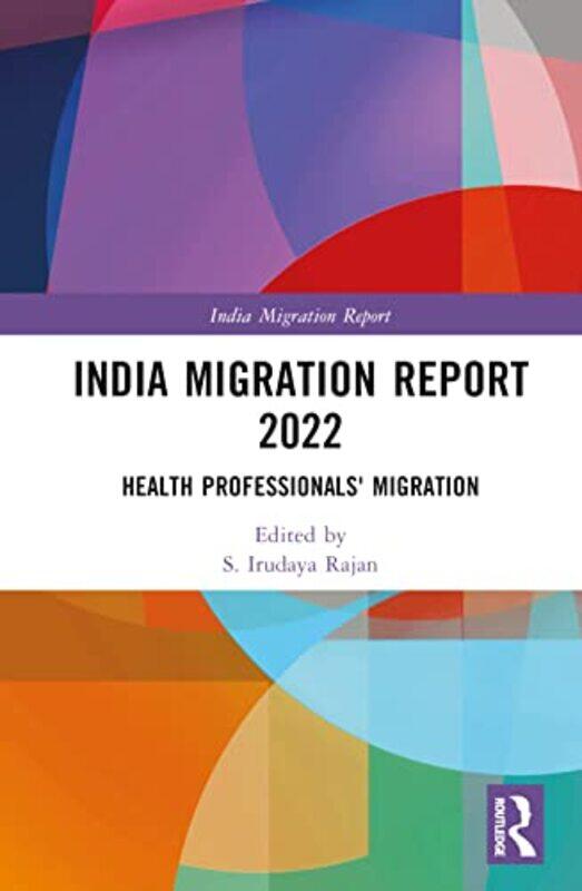 

India Migration Report 2022 by S Irudaya IIMAD, India Rajan-Hardcover