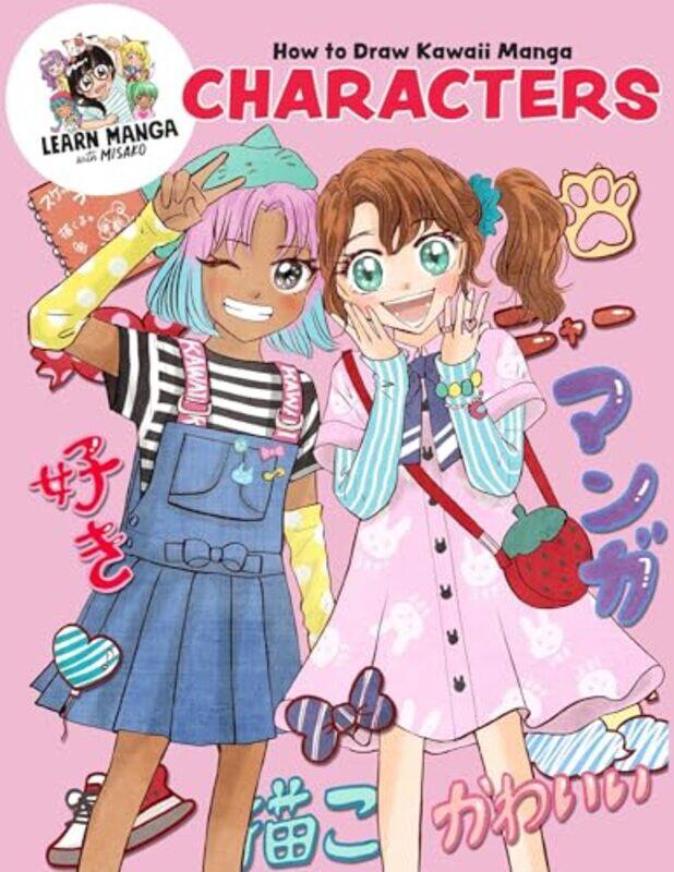 

How to Draw Kawaii Manga Characters by Misako Rocks!-Paperback