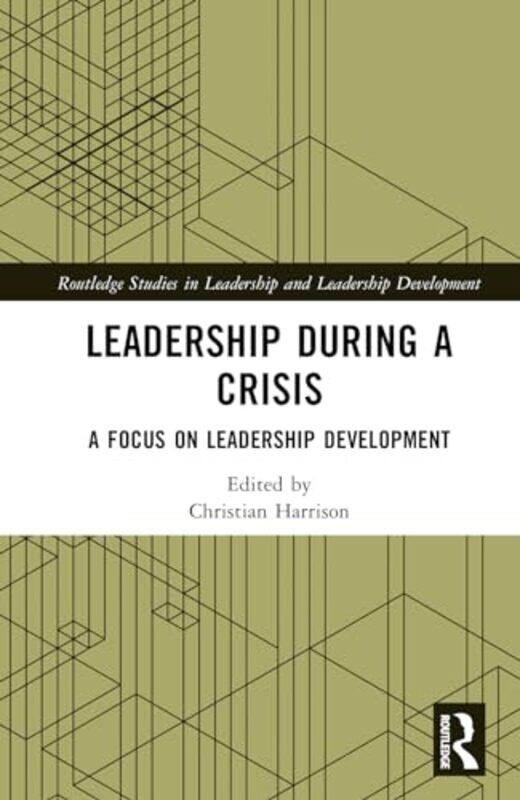 

Leadership During a Crisis by Christian Harrison-Hardcover
