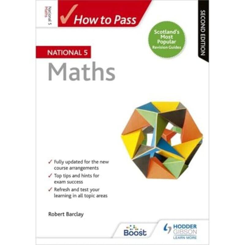 

How to Pass National 5 Maths Second Edition by Robert Barclay-Paperback