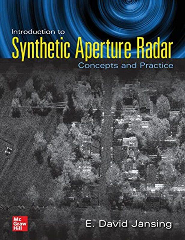 

Introduction to Synthetic Aperture Radar Concepts and Practice by E David Jansing-Paperback