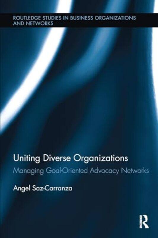 

Uniting Diverse Organizations by Angel Saz-Carranza-Paperback