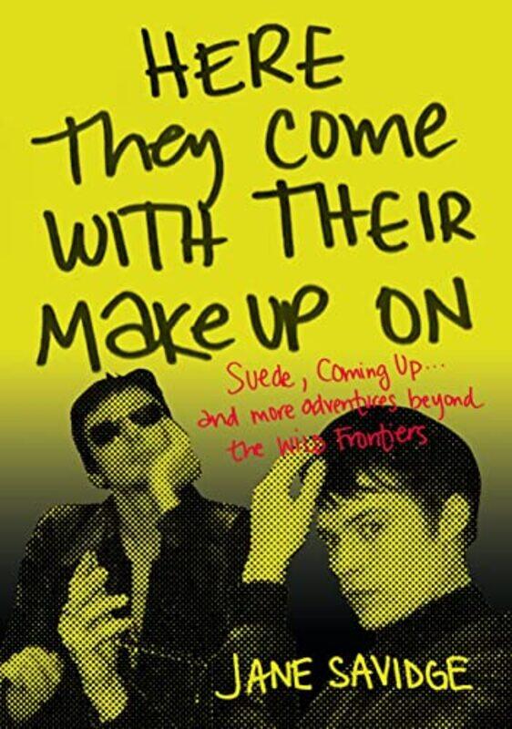 

Here They Come With Their MakeUp On by Jane Savidge-Paperback