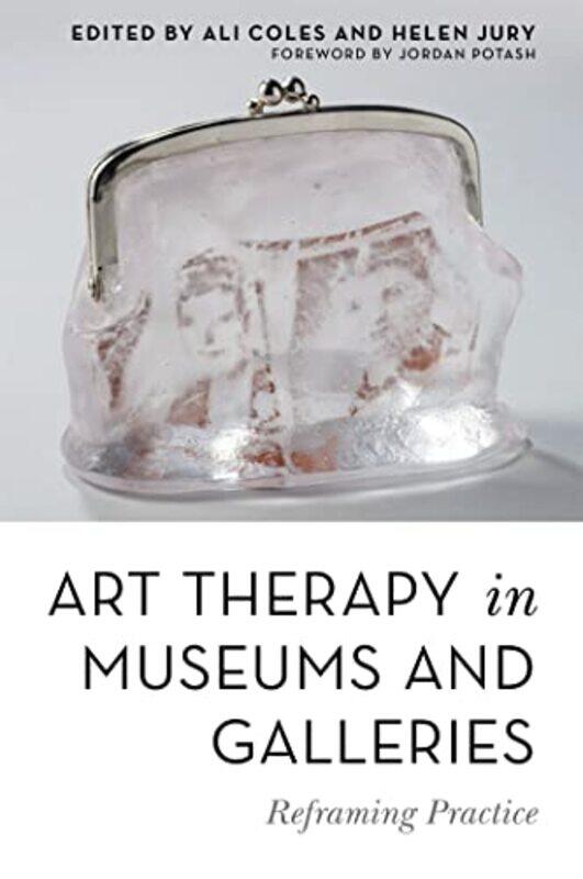 

Art Therapy in Museums and Galleries by Ali ColesHelen Jury-Paperback