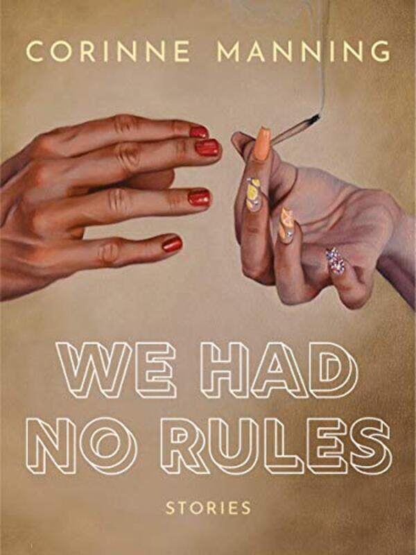 

We Had No Rules by Corinne Manning-Paperback