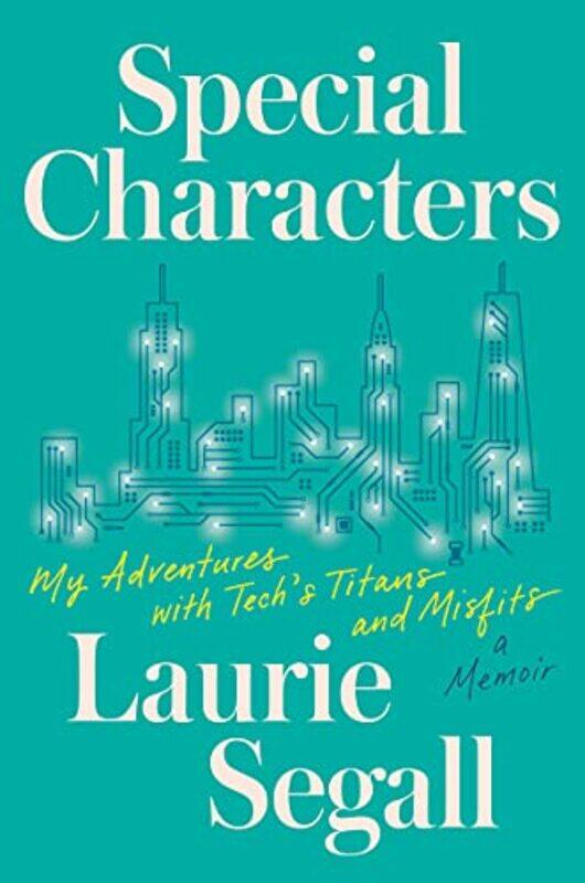 

Special Characters by Laurie Segall-Hardcover