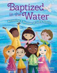 Baptized in the Water by Glenys NellistAnna Kazimi-Hardcover