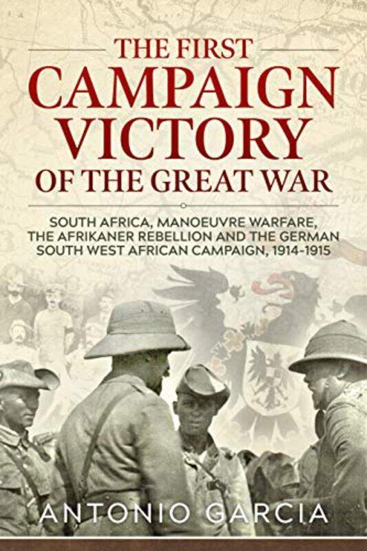 

The First Campaign Victory Of The Great War by Antonio Garcia-Paperback