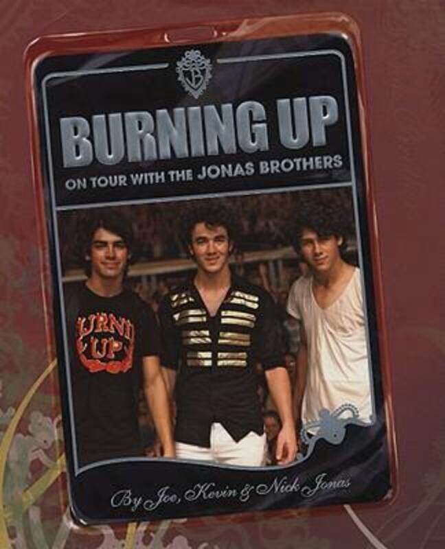 

(C) Burning Up: On Tour with the Jonas Brothers ,Hardcover By Kevin Jonas
