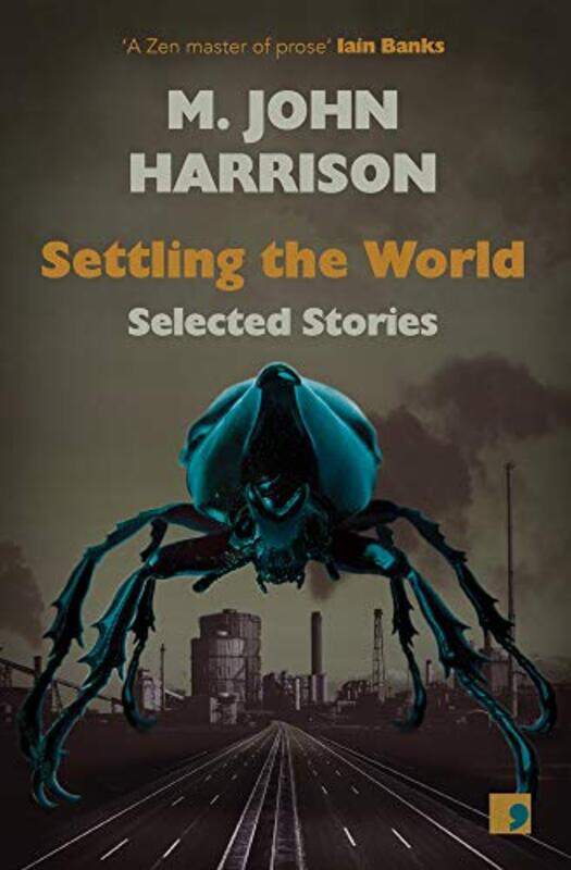 

Settling the World by M John Harrison-Paperback