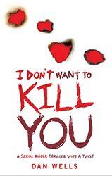 I Dont Want To Kill You by Dan Wells-Paperback