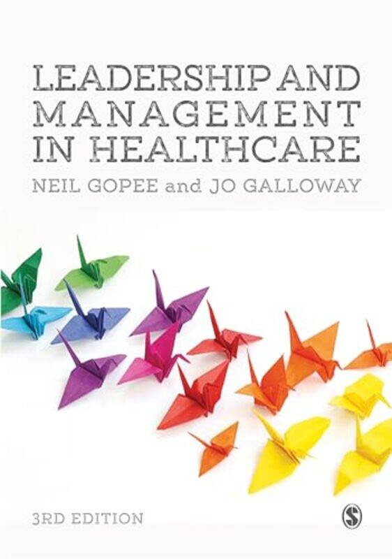 

Leadership and Management in Healthcare by Neil GopeeJo Galloway-Paperback