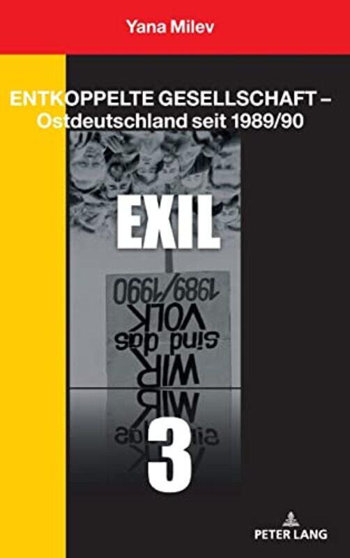 

Entkoppelte Gesellschaft Ostdeutschland seit 198990 by Yana Milev-Hardcover