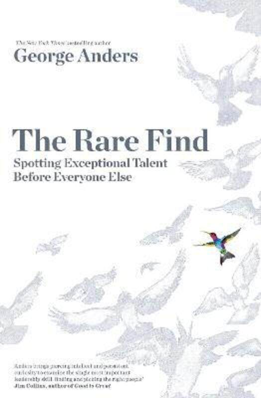 

The Rare Find: Spotting Exceptional Talent Before Everyone Else.paperback,By :George Anders