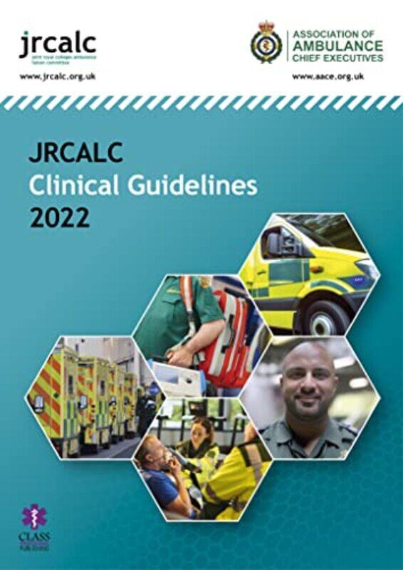 

JRCALC Clinical Guidelines 2022 by Joint Royal Colleges Ambulance Liaison Committee Joint Royal Colleges Ambulance Liaison CommitteeAssociation of Amb