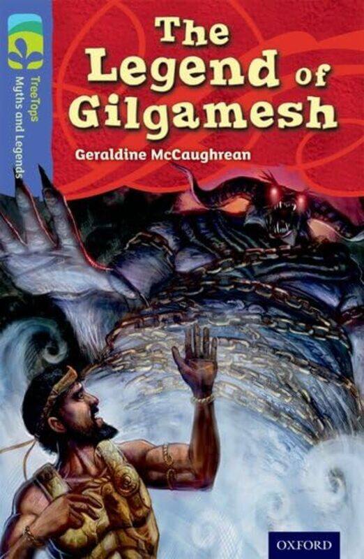 

Oxford Reading Tree TreeTops Myths and Legends Level 17 The Legend Of Gilgamesh by Geraldine McCaughreanIan McCaughrean-Paperback