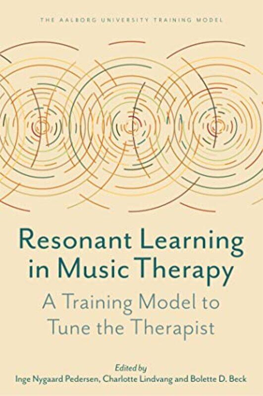 

Resonant Learning in Music Therapy by Inge Nygaard PedersenCharlotte LindvangBolette Daniels Beck-Paperback