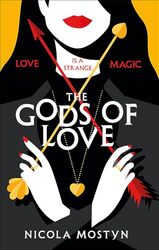 The Gods of Love Happily ever after is ancient history by Nicola Mostyn-Paperback