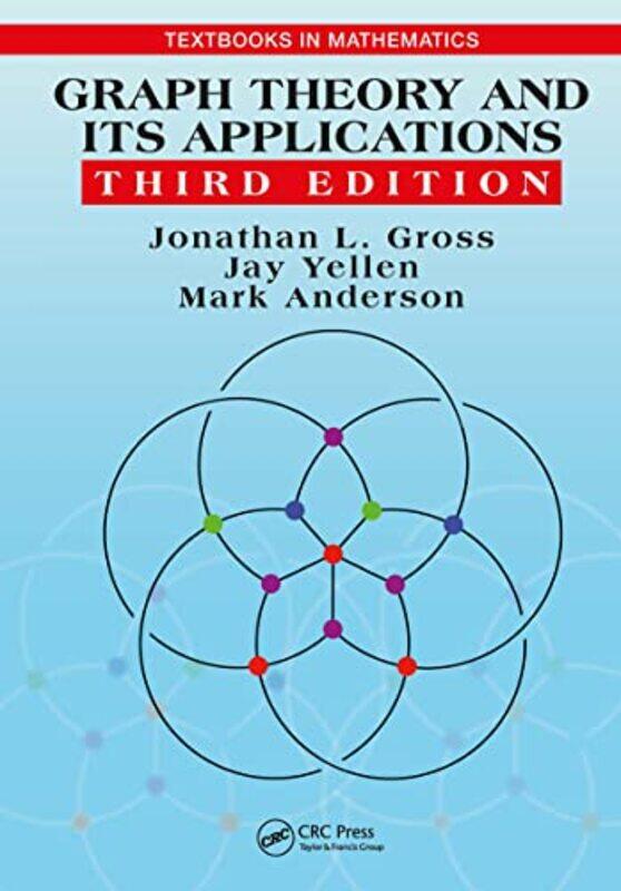 

Graph Theory and Its Applications by Jonathan L Columbia University, New York, USA GrossJay Rollins College, Winter Park, Florida, USA YellenMark Ande