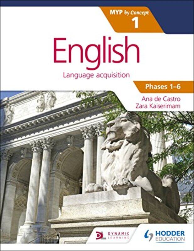 

English for the IB MYP 1 (Capable-Proficient/Phases 3-6): by Concept,Paperback,by:Castro, Ana de - Kaiserimam, Zara