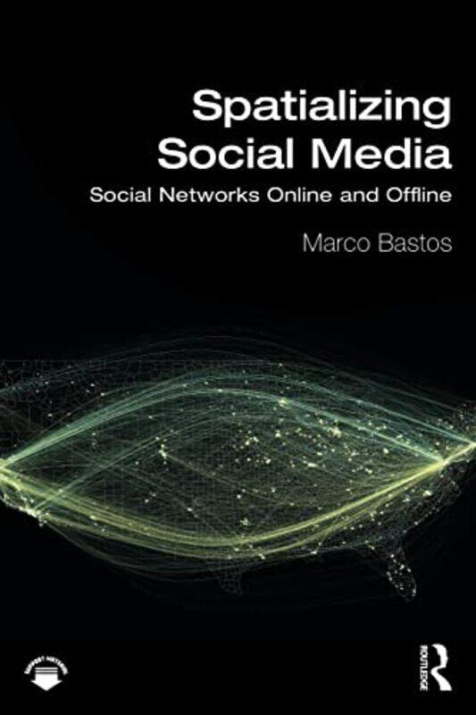 

Spatializing Social Media by Marco Bastos-Paperback