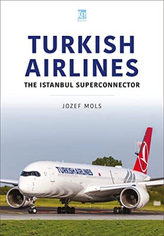 

Turkish Airlines The Istanbul Superconnector by Josef Mols-Paperback