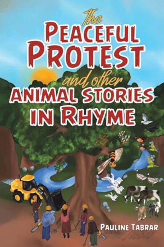 

The Peaceful Protest and other Animal Stories in Rhyme by Pauline Tabrar-Paperback