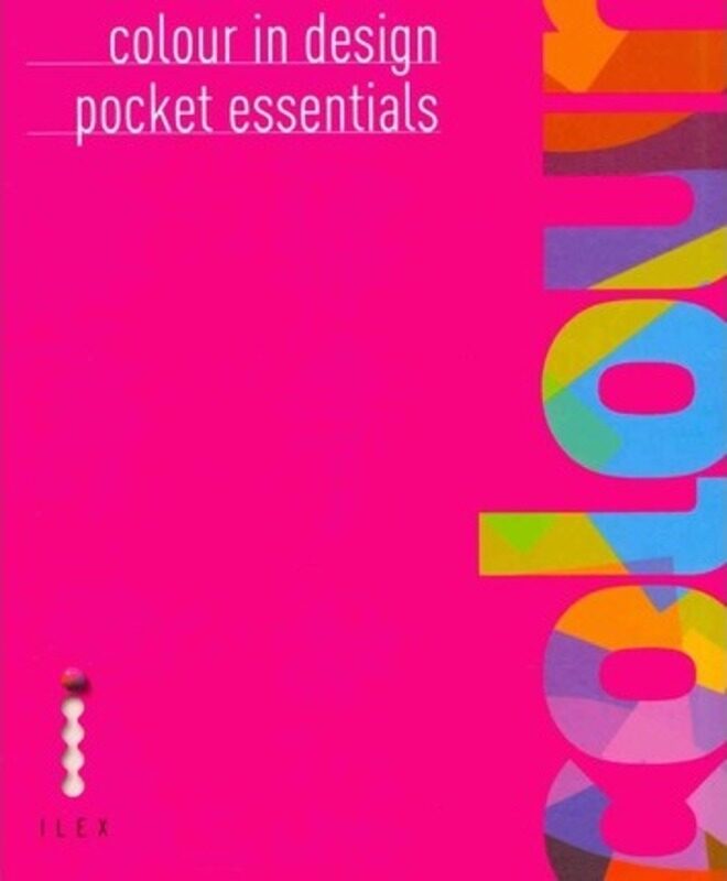 

Colour in Design: Pocket Essentials,Paperback,ByTom Fraser