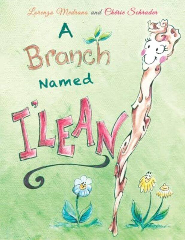 

A Branch Named ILean by Lorenzo MedranoCherie Schrader-Paperback