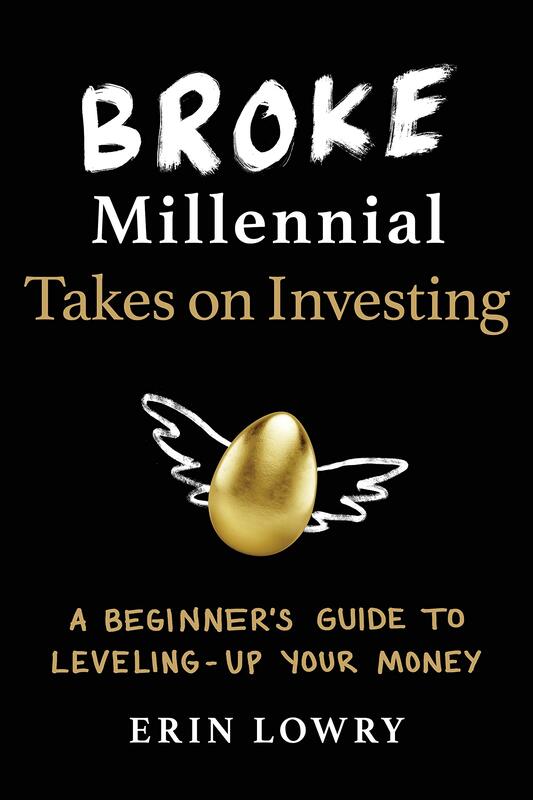 

Broke Millennial Takes On Investing: A Beginner's Guide to Leveling-up Your Money, Paperback Book, By: Erin Lowry