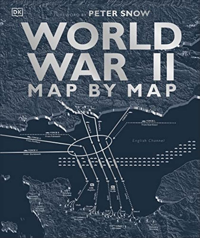 World War II Map by Map , Hardcover by DK - Smithsonian Institution - Snow, Peter