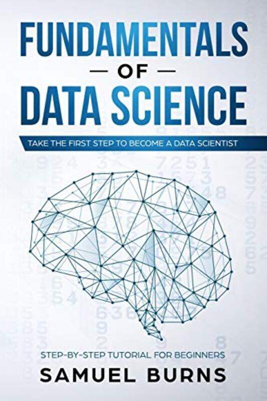 

Fundamentals of Data Science , Paperback by Samuel Burns