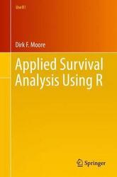 Applied Survival Analysis Using R, Paperback Book, By: Dirk F. Moore