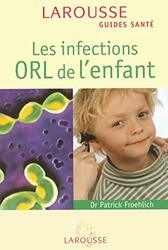 Les infections ORL de l'enfant,Paperback,By:Larousse