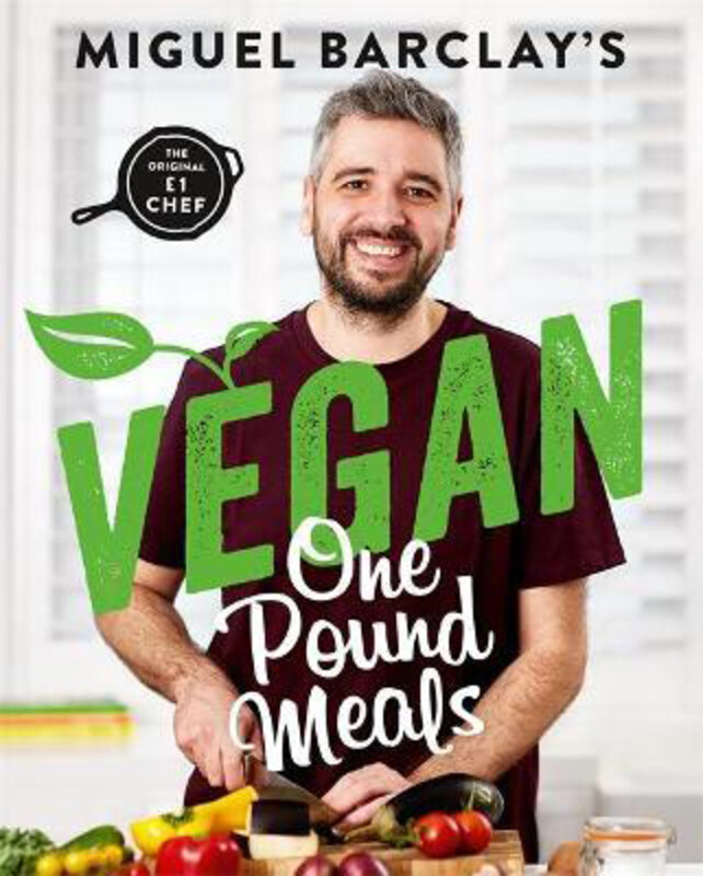 

Vegan One Pound Meals: Delicious budget-friendly plant-based recipes all for GBP1 per person, Paperback Book, By: Miguel Barclay