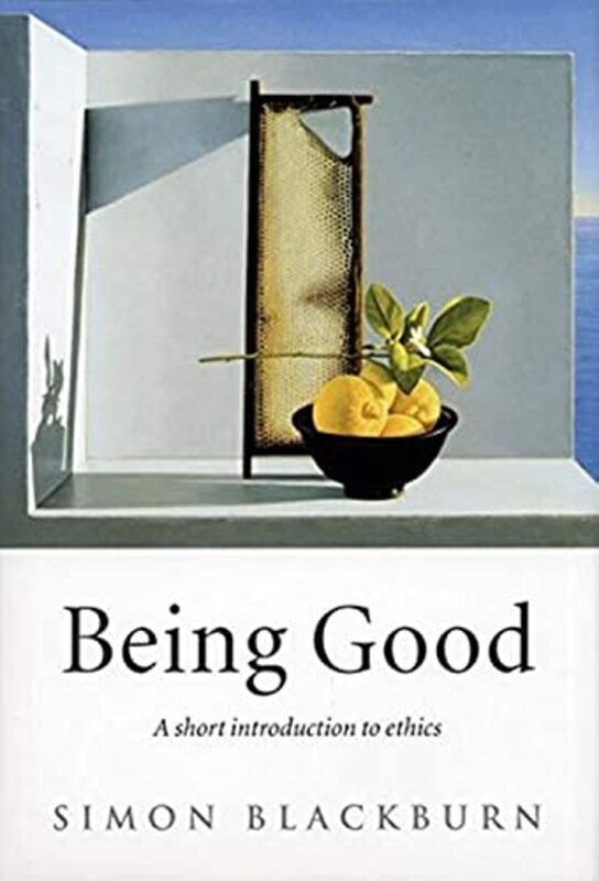 

Being Good: A Short Introduction to Ethics Paperback by Blackburn, Simon (Professor of Philosophy, University of Cambridge)