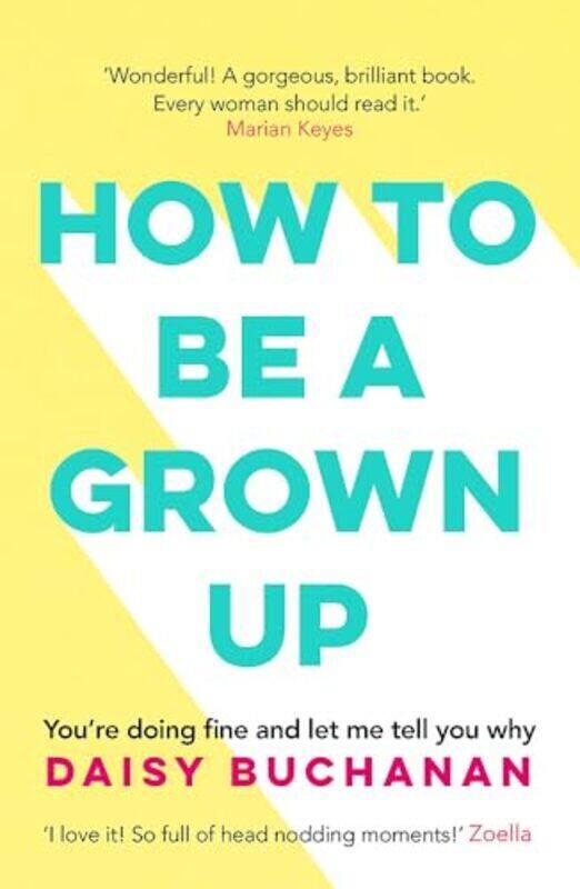 

How To Be A Grownup By Buchanan, Daisy Paperback