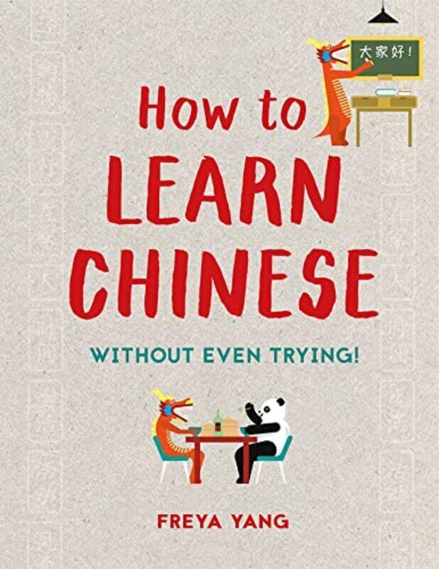 

How to Learn Chinese: Without Even Trying , Hardcover by Yang, Freya