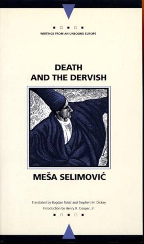 

Death and the Dervish Writings from an Unbound Europe by Mesa SelimovicBogdan Rakic-Paperback