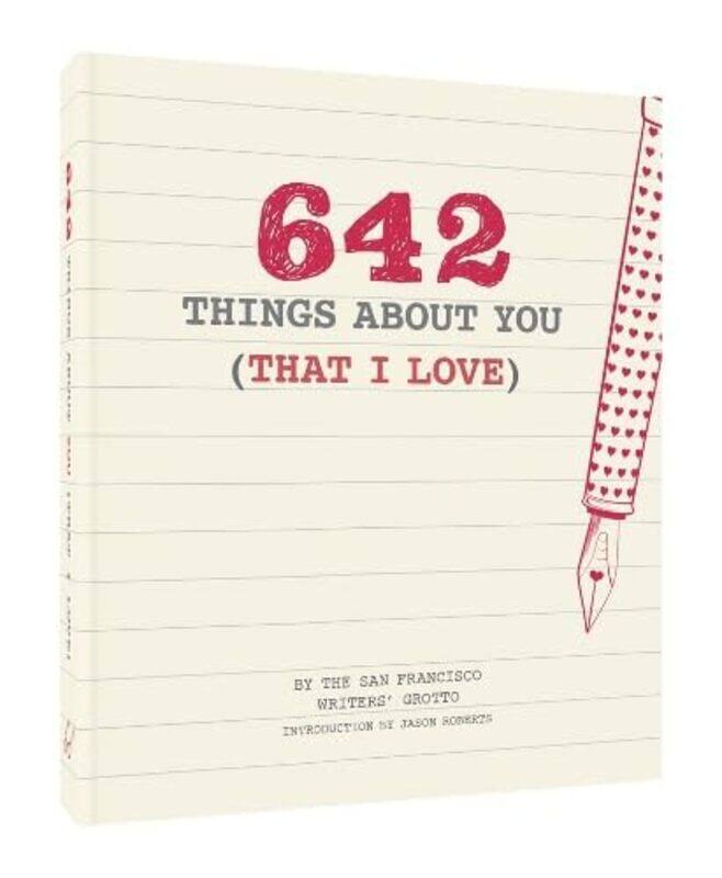 

642 Things About You That I Love By San Francisco Writers Grotto Paperback