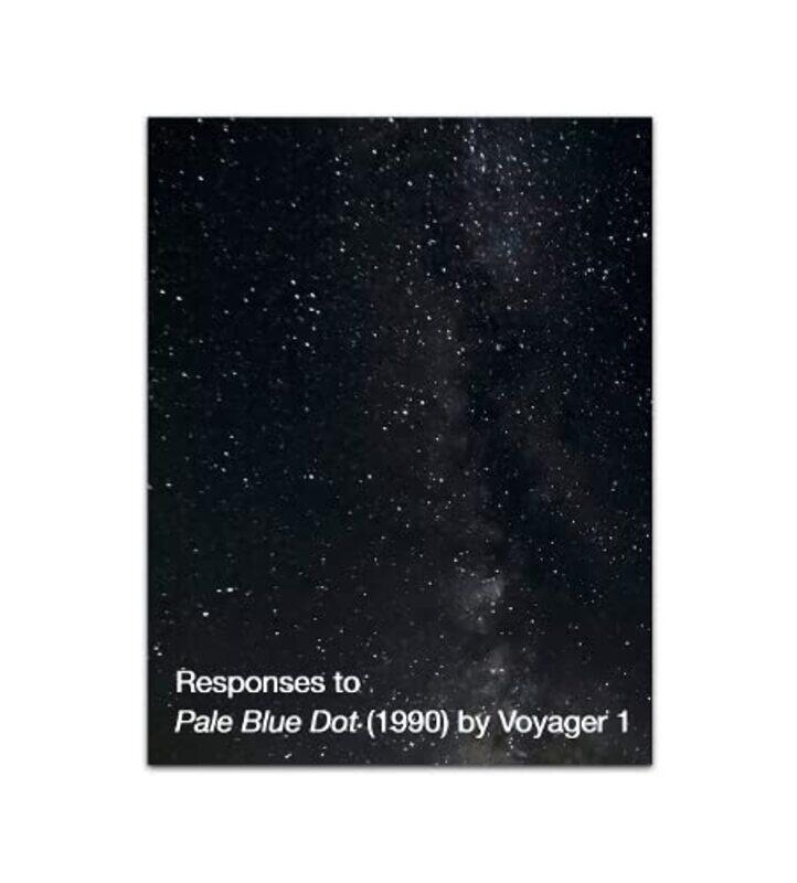 

Responses to Pale Blue Dot 1990 by Voyager 1 by Richard Porter-Paperback